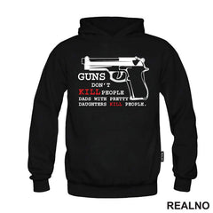 Guns Don't Kill People. Dads With Pretty Daughters Kill People - Mama i Tata - Ljubav