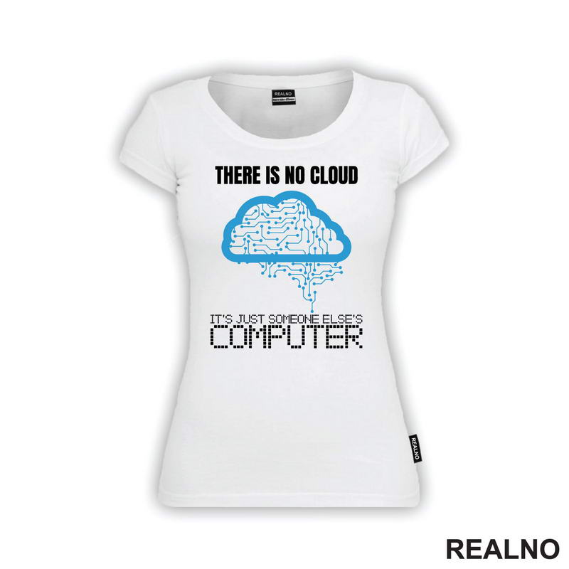 There Is No Cloud It's Just Someone Else's Computer - Geek