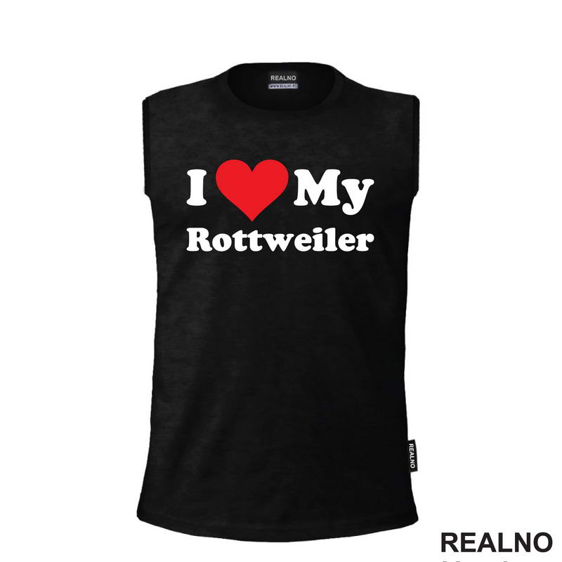 I Love My Rottweiler - Pas - Dog