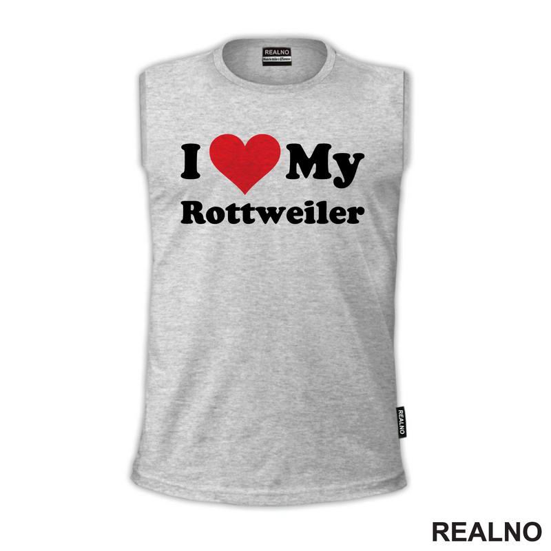 I Love My Rottweiler - Pas - Dog