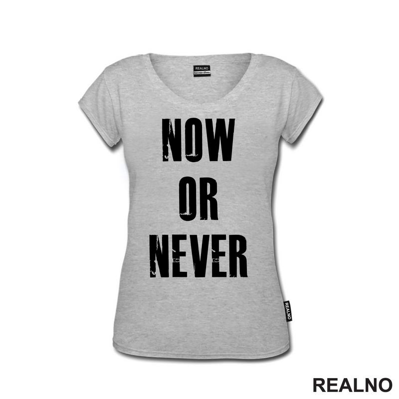 Now Or Never - Motivation - Quotes