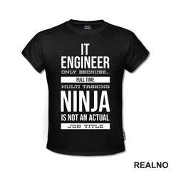 IT Engineer Only Because... Full Time Multi Tasking Ninja Is Not An Actual Job Title - Geek