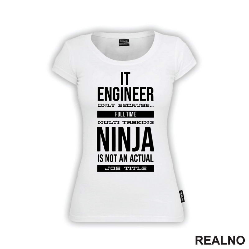 IT Engineer Only Because... Full Time Multi Tasking Ninja Is Not An Actual Job Title - Geek