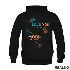 I Love You To The Moon And Back - Colors - Space - Svemir