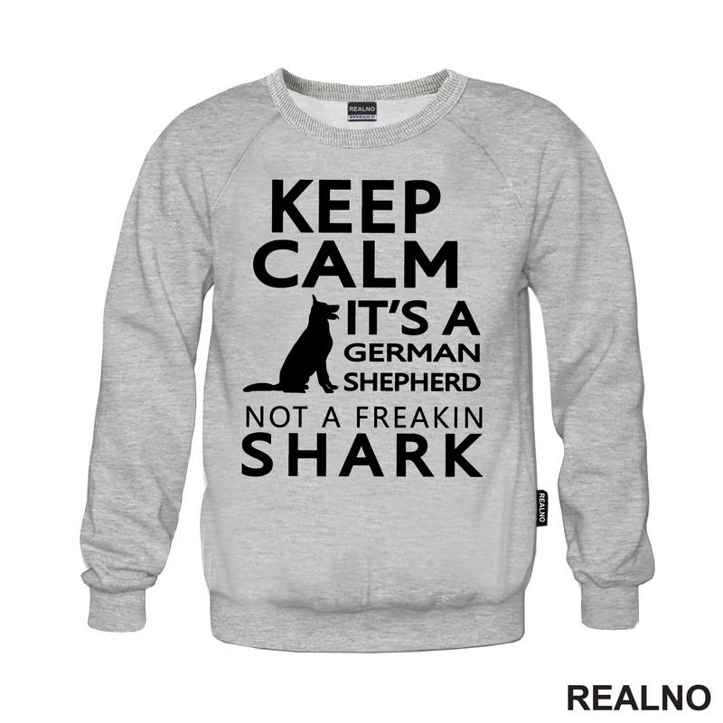 Keep Calm It's A German Shepherd Not A Freakin Shark - Pas - Dog