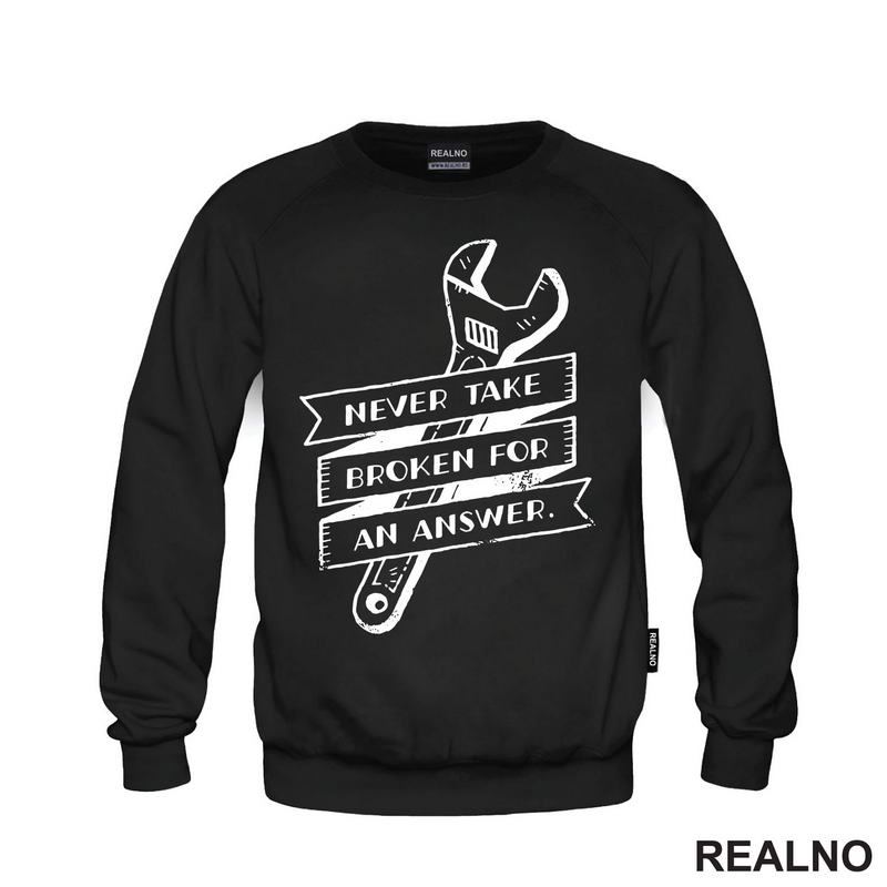 Never Take Broken For An Answer - Radionica - Majstor