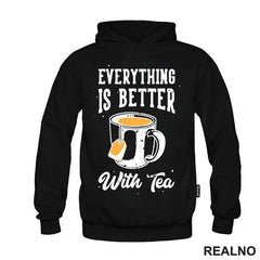 Everything Is Better With Tea - Čaj