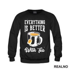Everything Is Better With Tea - Čaj