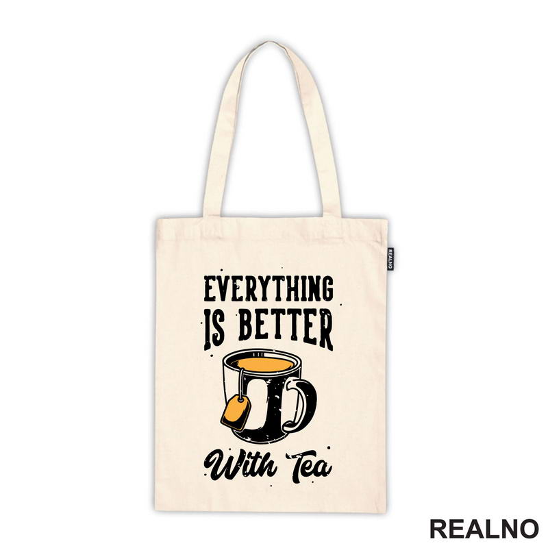 Everything Is Better With Tea - Čaj