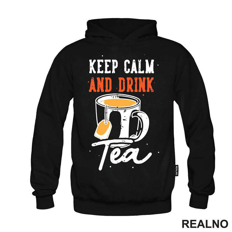 Keep Calm And Drink Tea - Čaj