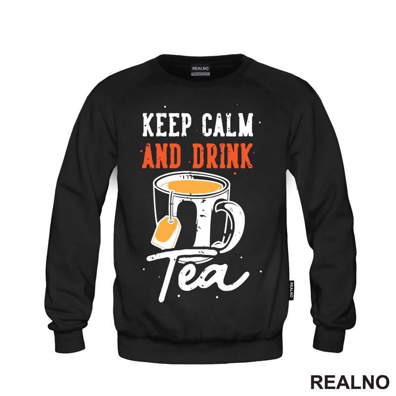 Keep Calm And Drink Tea - Čaj