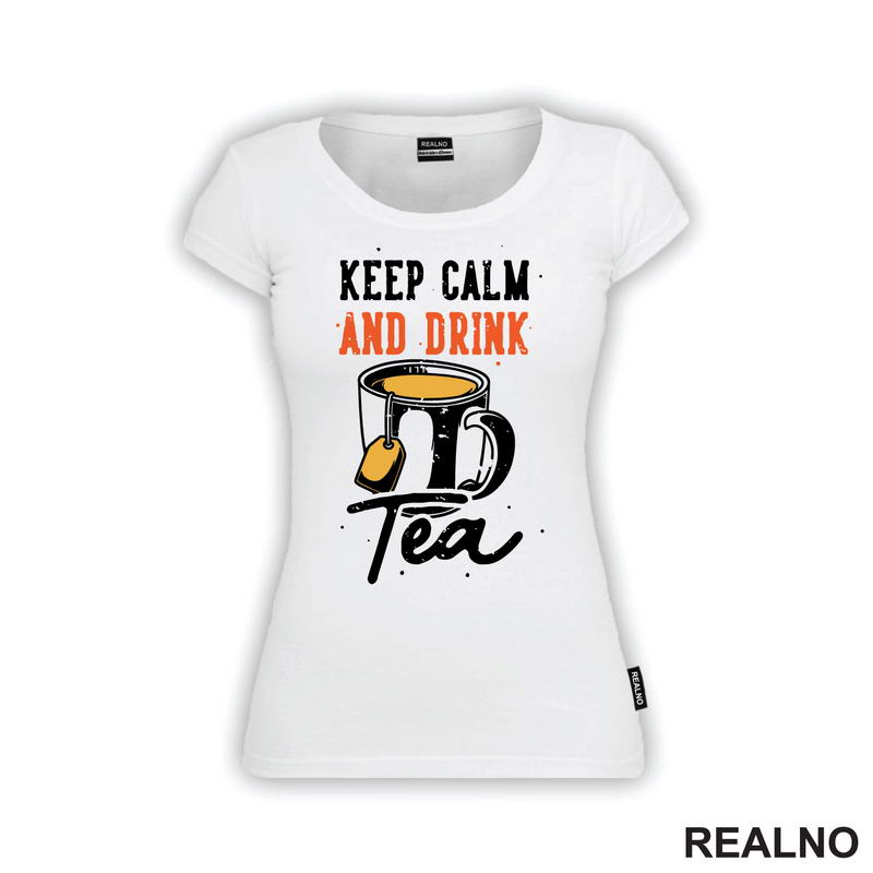 Keep Calm And Drink Tea - Čaj