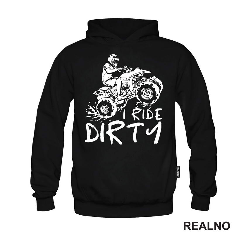 I Ride Dirty - Quad - Off Road