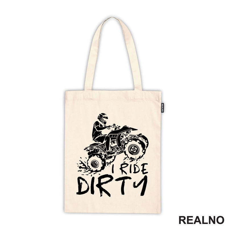 I Ride Dirty - Quad - Off Road