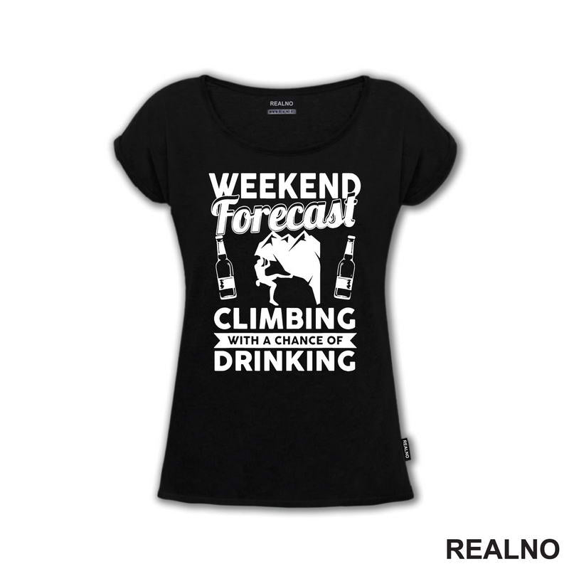 Weekend Forecast Climbing With A Chance Of Drinking - Planinarenje - Kampovanje - Priroda - Nature