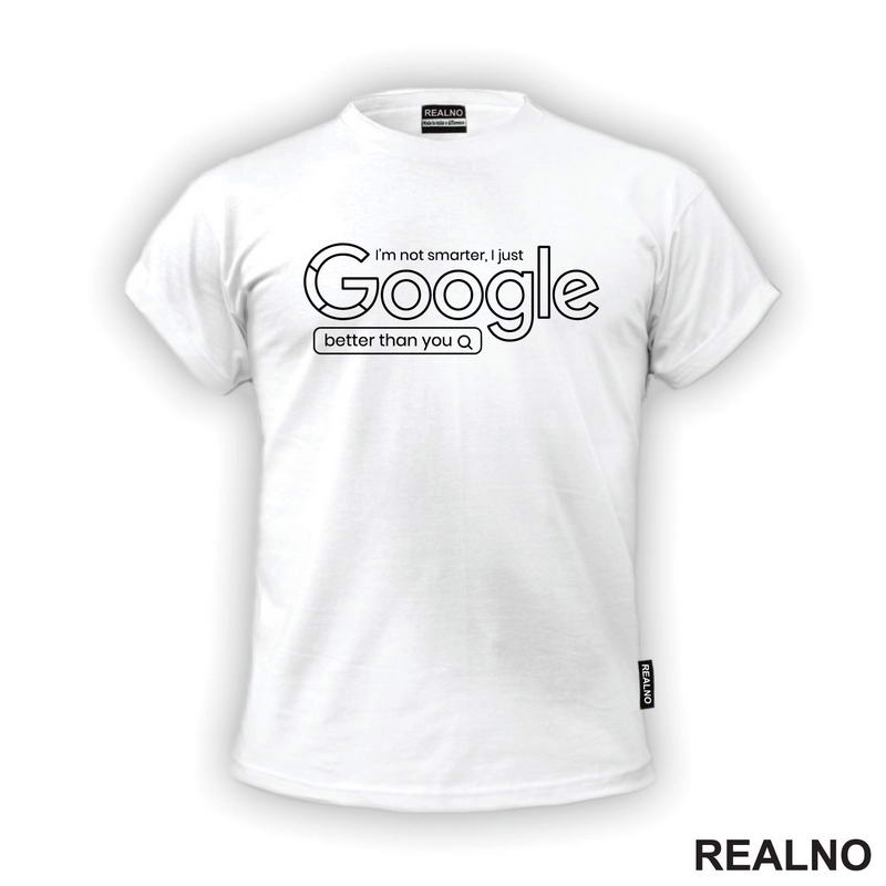 I'm Not Smarter, I Just Google Better Than You - Geek