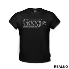 I'm Not Smarter, I Just Google Better Than You - Geek
