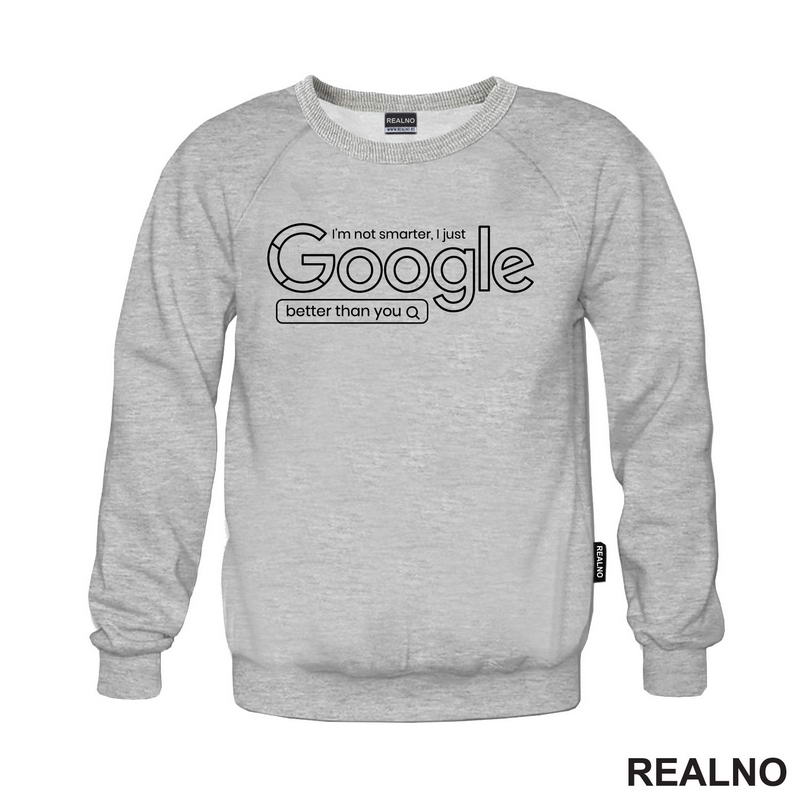 I'm Not Smarter, I Just Google Better Than You - Geek