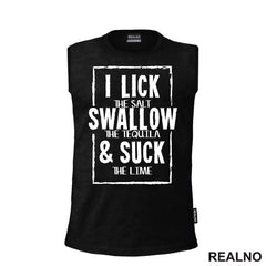 I Lick The Salt, Swallow The Tequila And Suck The Lime - Humor