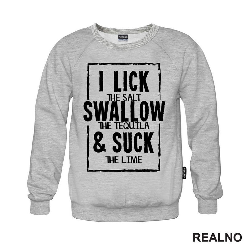 I Lick The Salt, Swallow The Tequila And Suck The Lime - Humor
