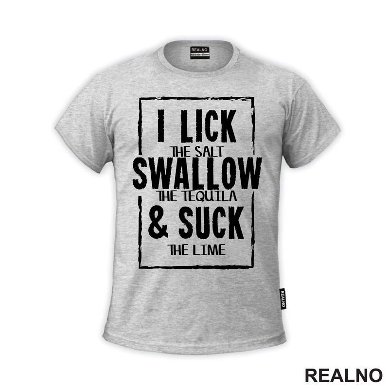 I Lick The Salt, Swallow The Tequila And Suck The Lime - Humor