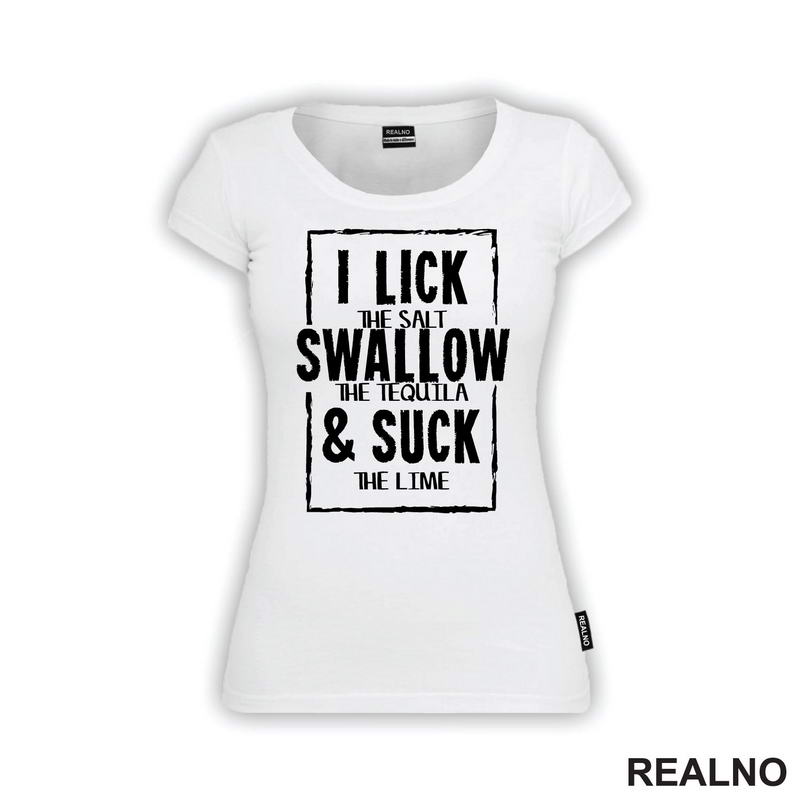 I Lick The Salt, Swallow The Tequila And Suck The Lime - Humor