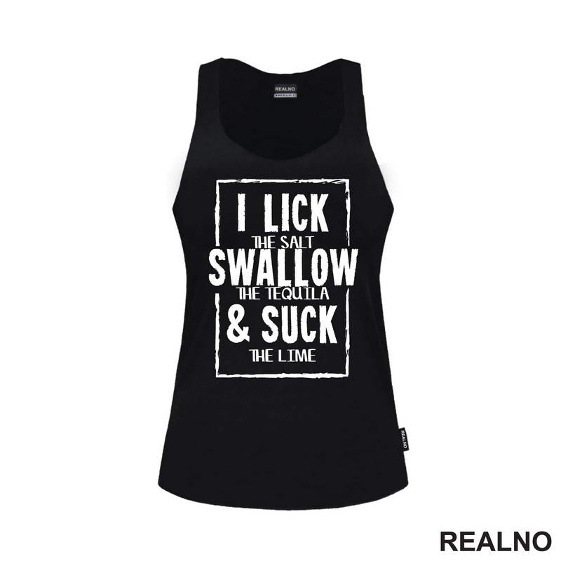 I Lick The Salt, Swallow The Tequila And Suck The Lime - Humor