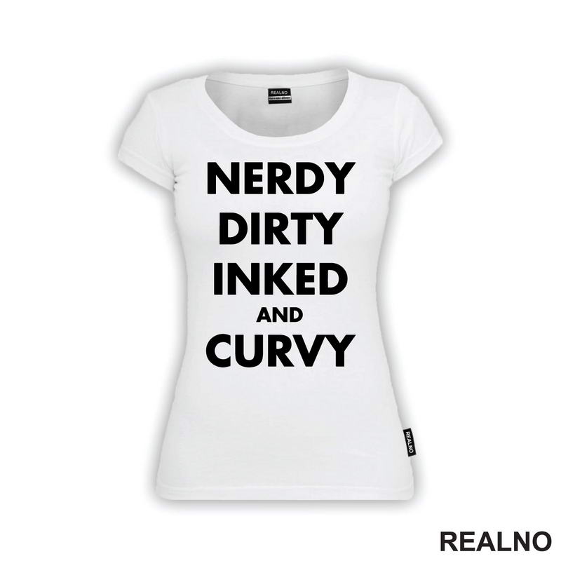 Nerdy, Dirty, Inked And Curvy - Tattoo