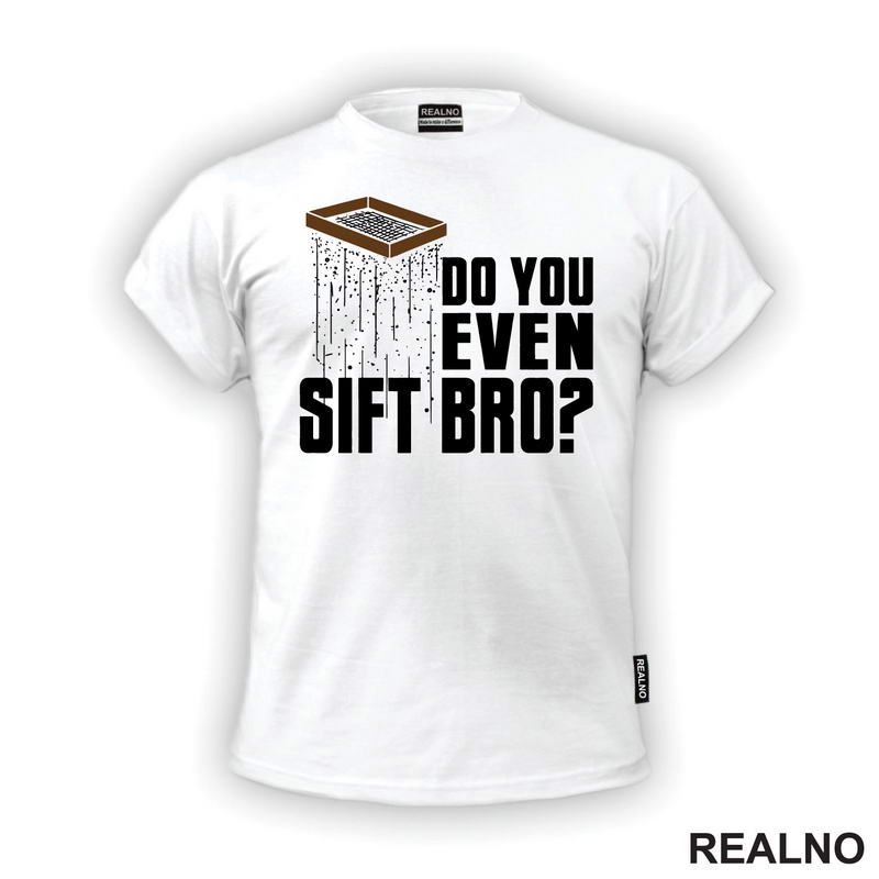Do You Even Sift Bro? - Humor