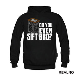 Do You Even Sift Bro? - Humor