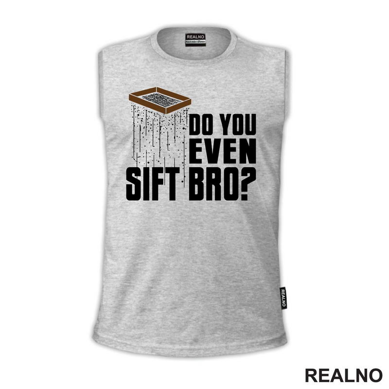 Do You Even Sift Bro? - Humor