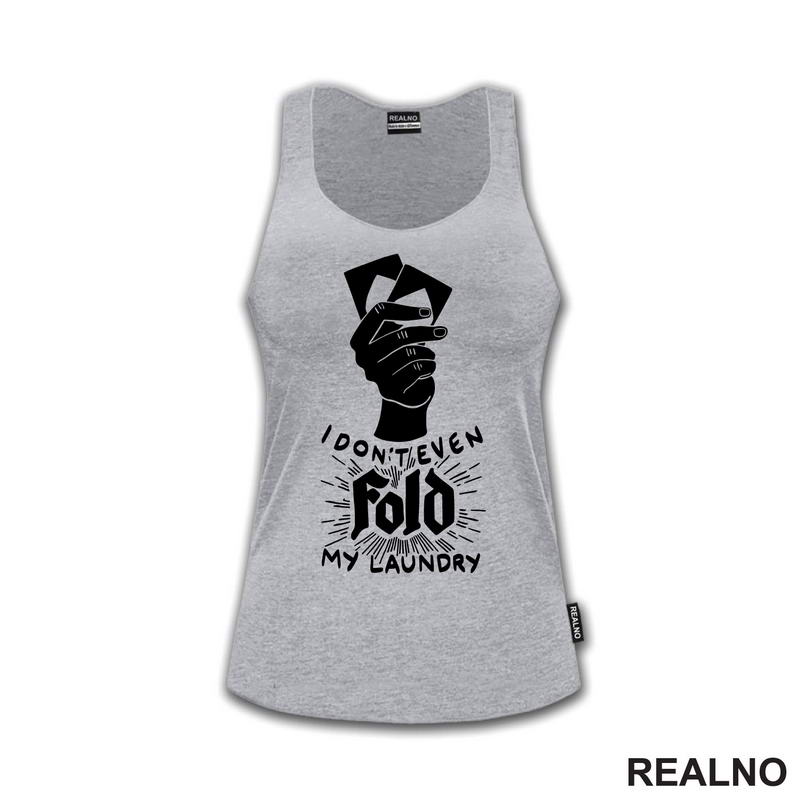 I Don't Even Fold My Laundry -  Poker