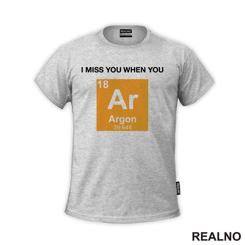 I Miss You When You - Argon - Geek