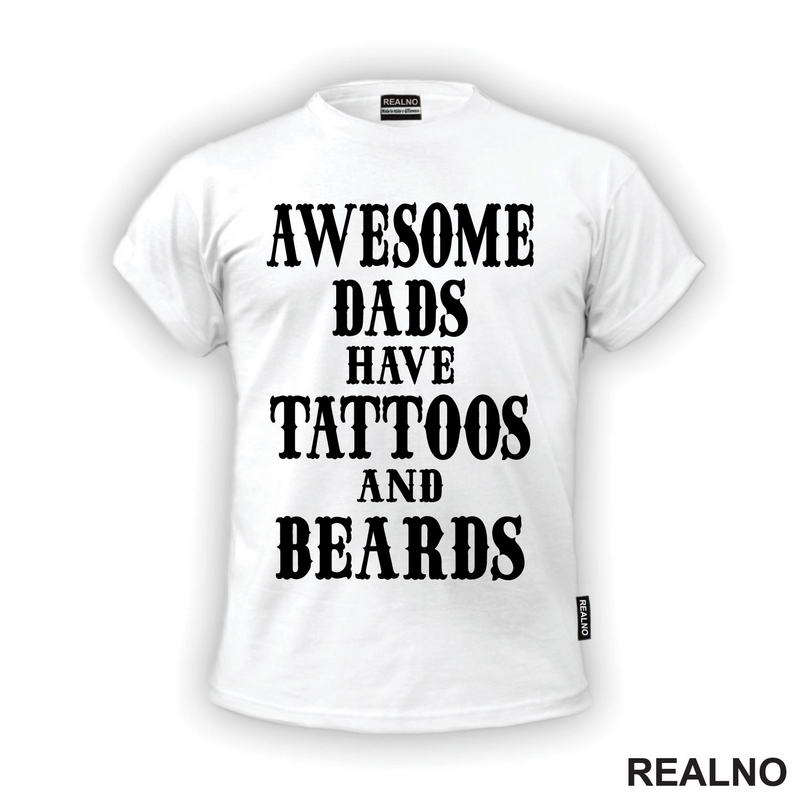 Awesome Dads Have Tattoos And Beards - Ljubav