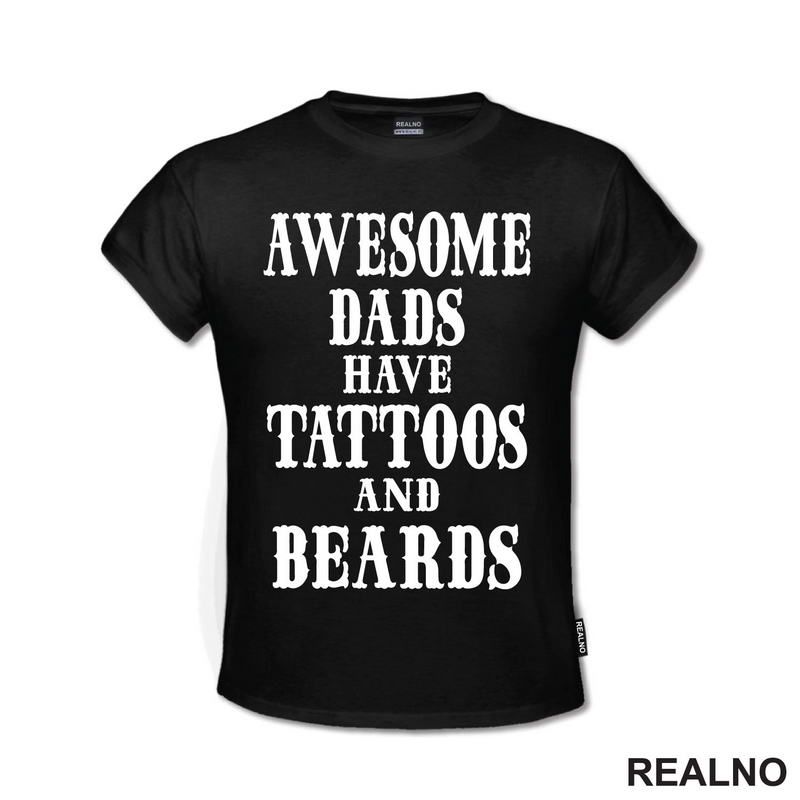 Awesome Dads Have Tattoos And Beards - Ljubav