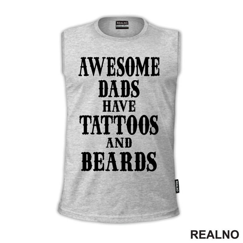 Awesome Dads Have Tattoos And Beards - Ljubav