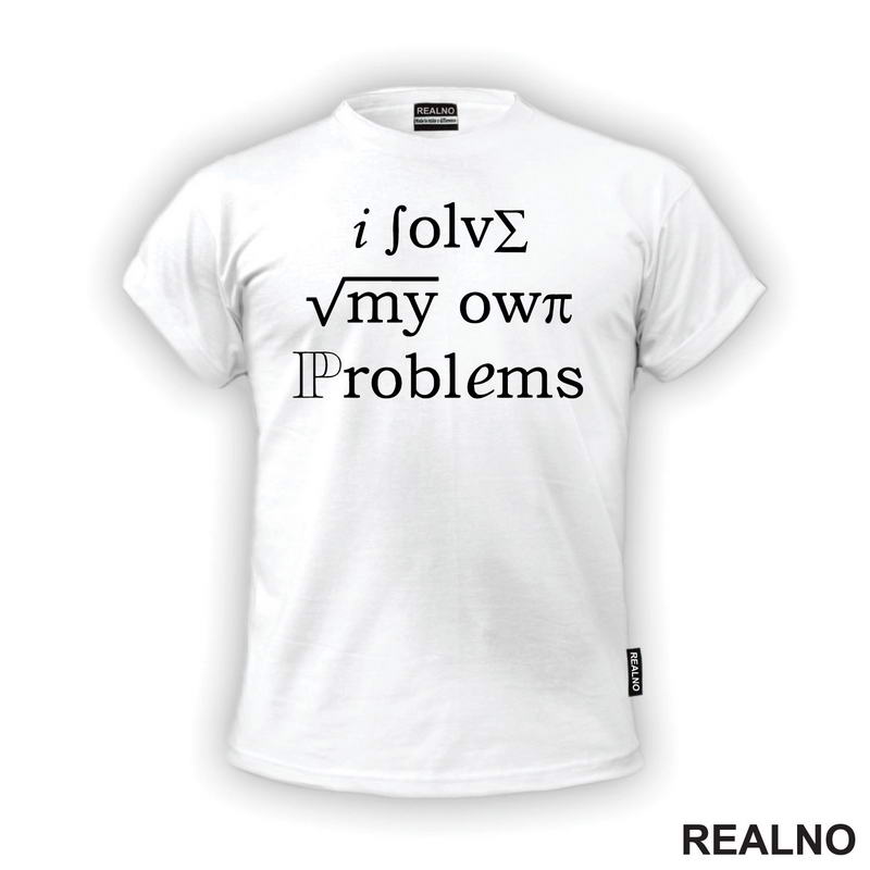 I Solve My Own Problems - Formula - Geek