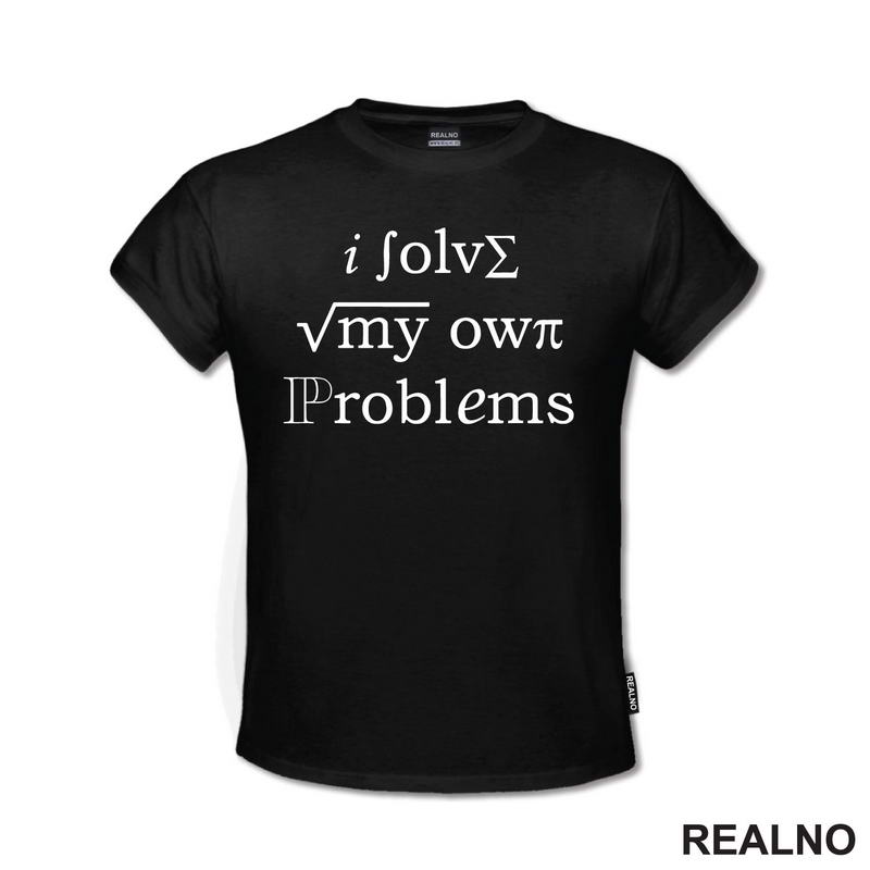 I Solve My Own Problems - Formula - Geek