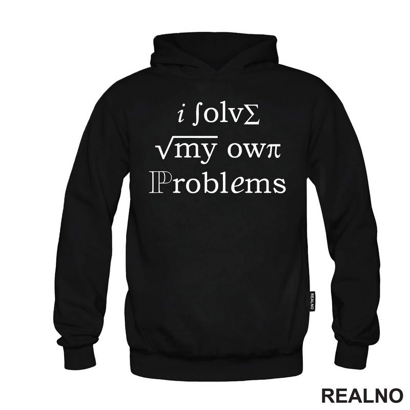 I Solve My Own Problems - Formula - Geek