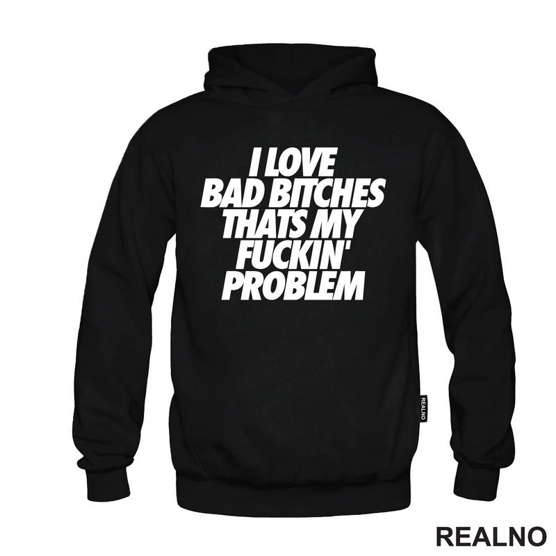 I Love Bad Bitches Thats My Fuckin' Problem - Muzika