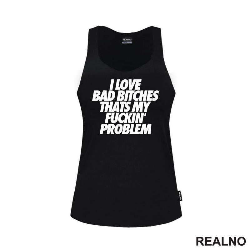 I Love Bad Bitches Thats My Fuckin' Problem - Muzika
