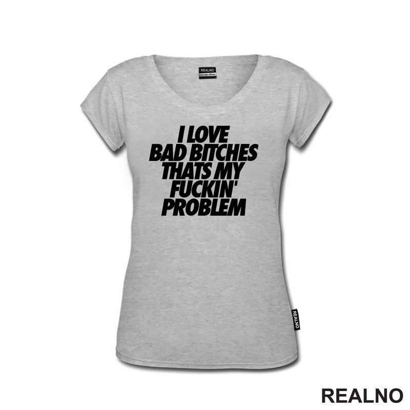 I Love Bad Bitches Thats My Fuckin' Problem - Muzika