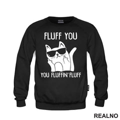 Fluff You. You Fluffin' Fluff - Mačke - Cat