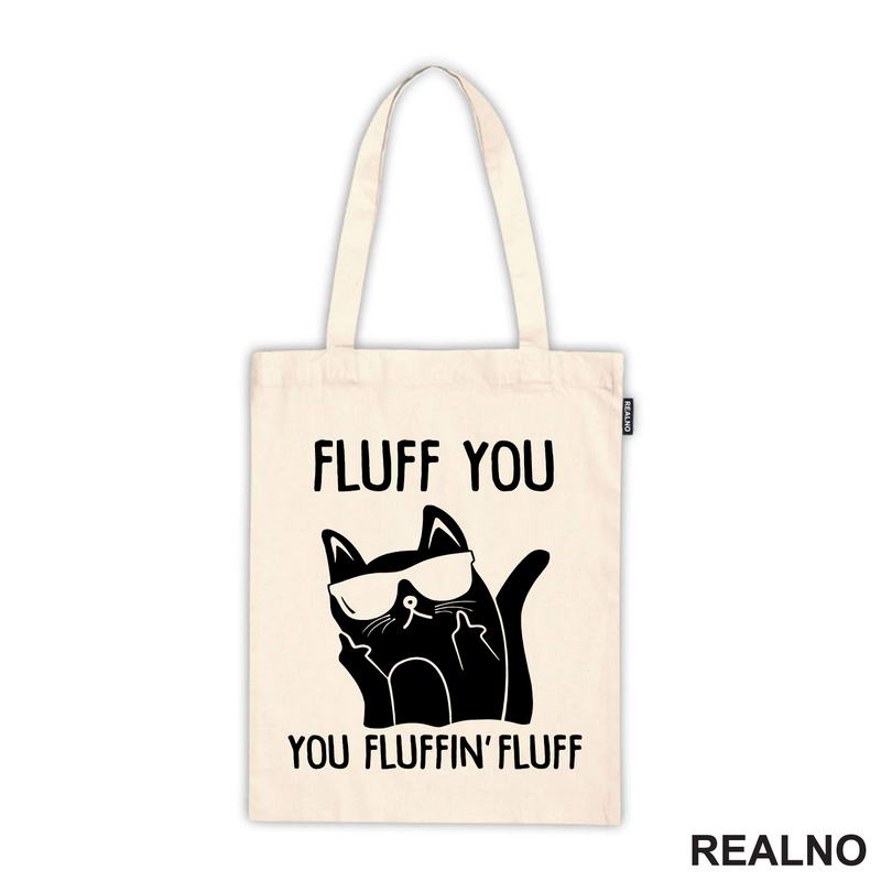 Fluff You. You Fluffin' Fluff - Mačke - Cat