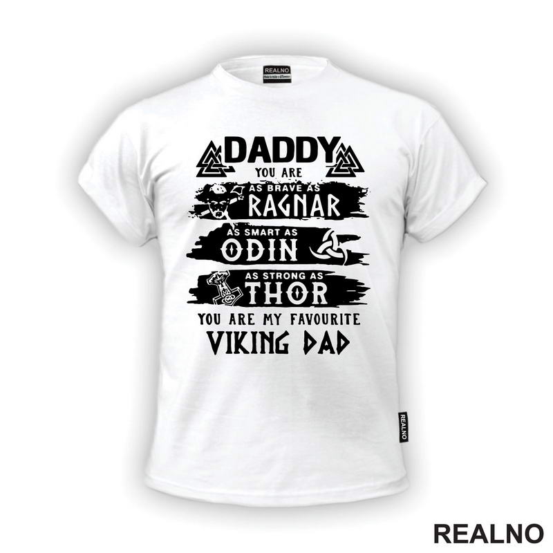 Daddy You Are As Brave, As Ragner, As Smart, As Odin, As Strong As Thor You Are My Favorite Viking Dad  - Mama i Tata - Ljubav