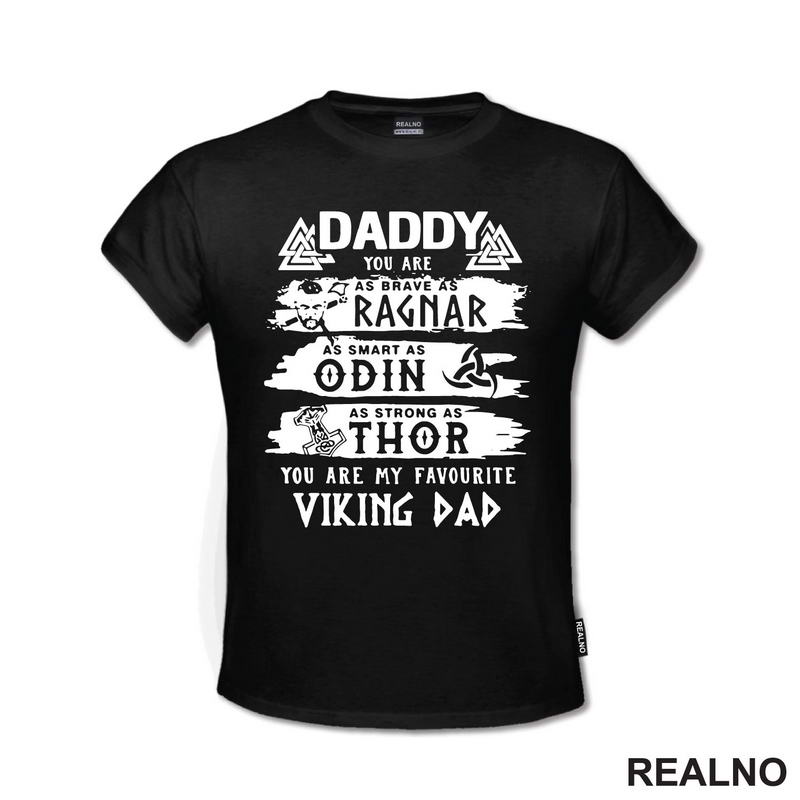 Daddy You Are As Brave, As Ragner, As Smart, As Odin, As Strong As Thor You Are My Favorite Viking Dad  - Mama i Tata - Ljubav