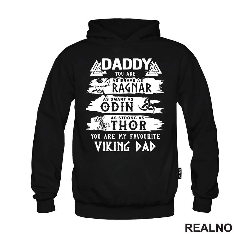 Daddy You Are As Brave, As Ragner, As Smart, As Odin, As Strong As Thor You Are My Favorite Viking Dad  - Mama i Tata - Ljubav