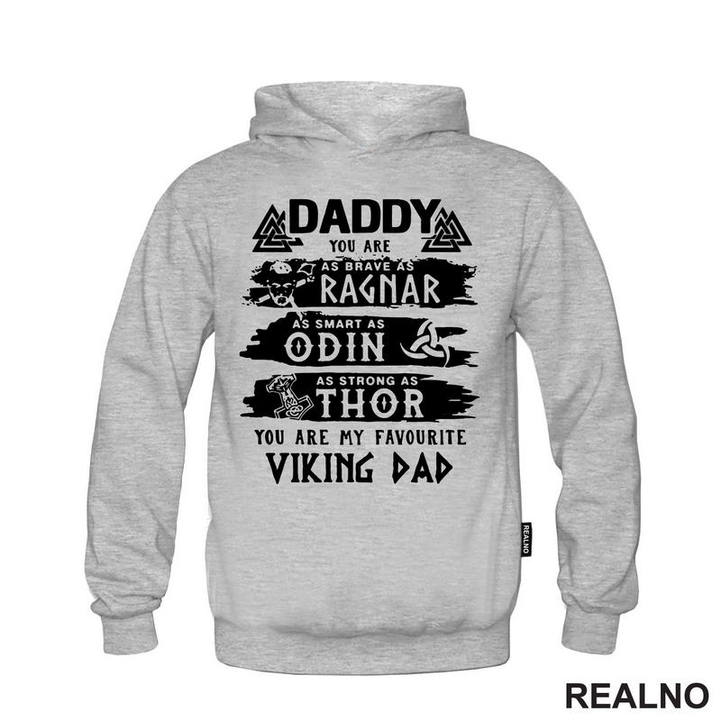 Daddy You Are As Brave, As Ragner, As Smart, As Odin, As Strong As Thor You Are My Favorite Viking Dad  - Mama i Tata - Ljubav
