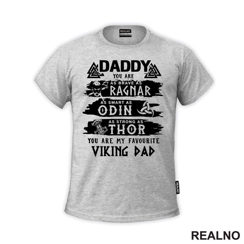 Daddy You Are As Brave, As Ragner, As Smart, As Odin, As Strong As Thor You Are My Favorite Viking Dad  - Mama i Tata - Ljubav