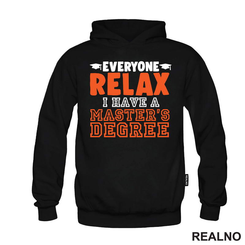 Everyone Relax, I Have A Master's Degree - Humor
